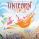 Unicorn Fever